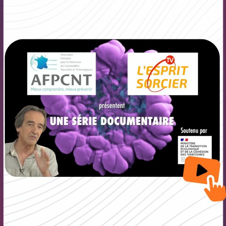 AFPCNT et l'Esprit Sorcier TV documentaires risques naturels technologiques fred courant prévention catastrophes naturelles