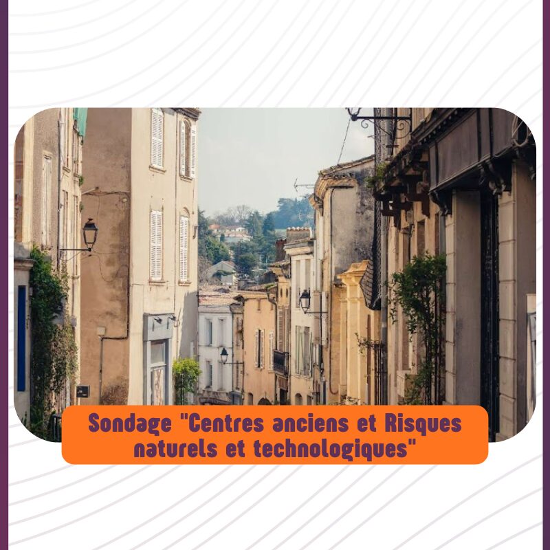 Sondage "Centres anciens et risques naturels et technologiques" par l'AFPCNT, le Bouclier bleu France (BbF), en étroite coopération avec Sites et cités remarquables de France