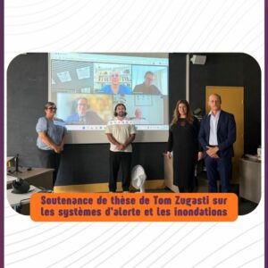 Thèse CIFRE de Tom Zugasti sur la coordination des acteurs lors du déploiement des systèmes d’alerte face aux inondations.